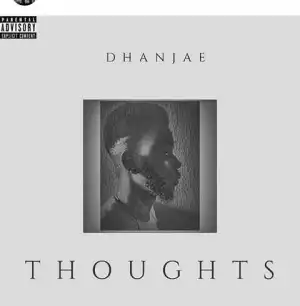Dhanjae  - Thoughts
